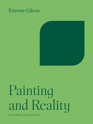 Etienne Gilson - Painting and Reality, Häftad