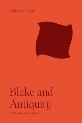 Kathleen Raine - Blake and Antiquity, Häftad