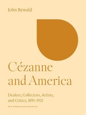 John Rewald - Cézanne and America, Häftad