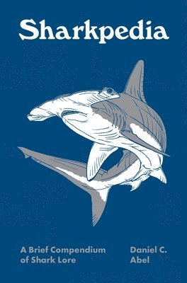 Daniel C. Abel - Sharkpedia, Inbunden
