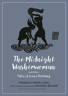 bokomslag The Midnight Washerwoman and Other Tales of Lower Brittany