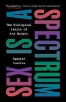 Agustín Fuentes - Sex Is a Spectrum, Häftad