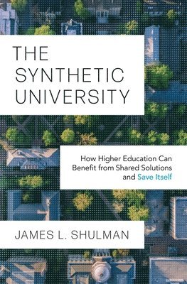 James L. Shulman - Synthetic University, Häftad