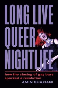 bokomslag Long Live Queer Nightlife