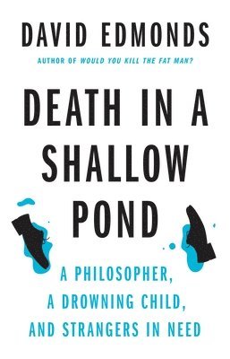 David Edmonds - Death in a Shallow Pond, Inbunden