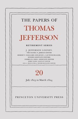 The Papers of Thomas Jefferson, Retirement Series, Volume 20 1