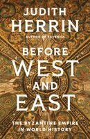 Judith Herrin - Before West and East, Inbunden