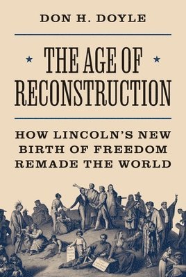 Don H. Doyle - Age of Reconstruction, Inbunden