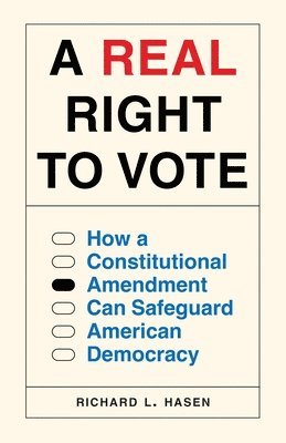 Richard L. Hasen, Richard L Hasen - Real Right to Vote, Inbunden