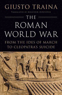 Giusto Traina - Roman World War, Inbunden