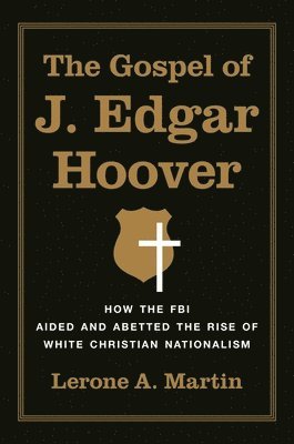 Lerone A. Martin, Lerone A Martin - Gospel of J. Edgar Hoover, Häftad
