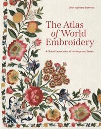 bokomslag Atlas of World Embroidery