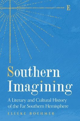 Elleke Boehmer - Southern Imagining, Inbunden