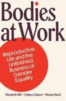 Elizabeth Hill, Sydney Colussi, Marian Baird - Bodies at Work, Inbunden