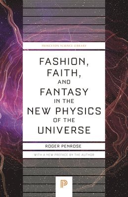 bokomslag Fashion, Faith, and Fantasy in the New Physics of the Universe