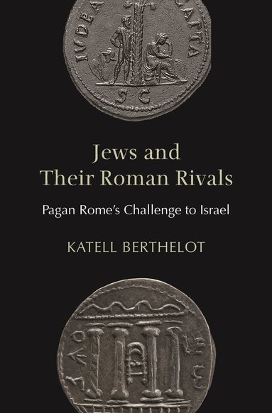 Katell Berthelot - Jews and Their Roman Rivals, Häftad