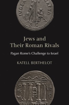 Katell Berthelot - Jews and Their Roman Rivals, Häftad
