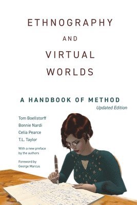 Tom Boellstorff, Bonnie Nardi, Celia Pearce, T. L. Taylor - Ethnography and Virtual Worlds, Häftad