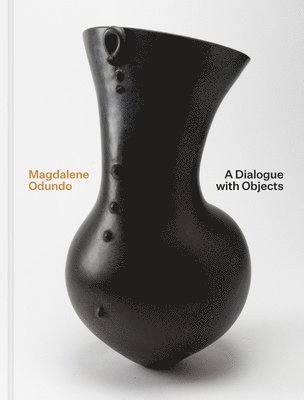 Sequoia Miller - Magdalene Odundo, Inbunden