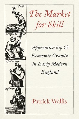 Patrick Wallis - Market for Skill, Inbunden