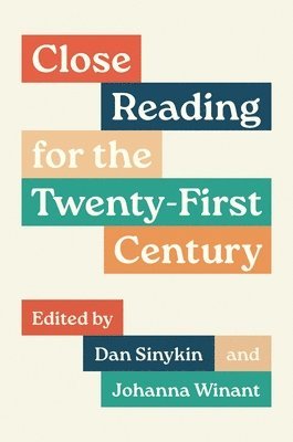 Dan Sinykin, Johanna Winant - Close Reading for the Twenty-First Century, Häftad