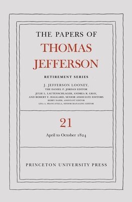 bokomslag The Papers of Thomas Jefferson, Retirement Series, Volume 21