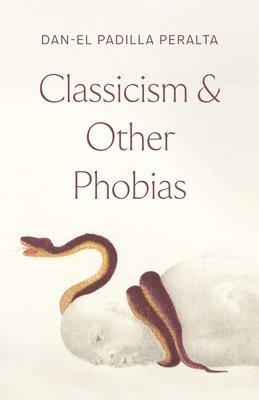 bokomslag Classicism and Other Phobias