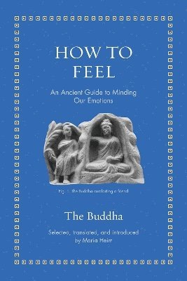 The Buddha, Maria Heim - How to Feel, Inbunden