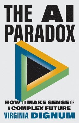 Virginia Dignum - AI Paradox, Inbunden