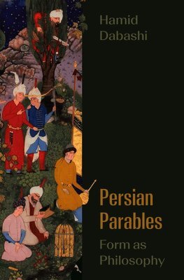 Hamid Dabashi - Persian Parables, Häftad