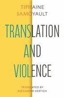 Tiphaine Samoyault - Translation and Violence, Inbunden