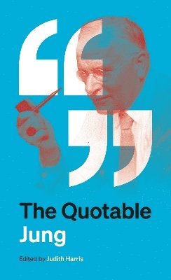 C. G. Jung, Judith Harris - Quotable Jung, Häftad