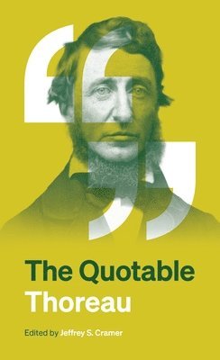 Henry David Thoreau, Jeffrey S. Cramer - Quotable Thoreau, Häftad