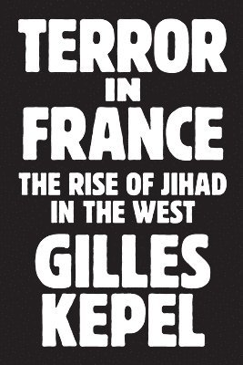 Gilles Kepel - Terror in France, Häftad