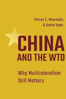 Petros C. Mavroidis, Andre Sapir - China and the WTO, Häftad