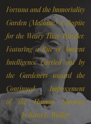 bokomslag Fortuna and the Immortality Garden (Machine)