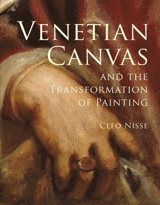 Venetian Canvas and the Transformation of Painting