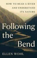 Ellen Wohl - Following the Bend, Häftad