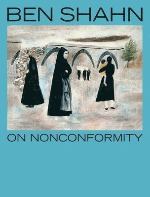 bokomslag Ben Shahn, On Nonconformity