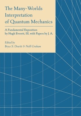 Bryce Seligman Dewitt, Neill Graham, Bryce Seligman DeWitt - Many-Worlds Interpretation of Quantum Mechanics, Häftad