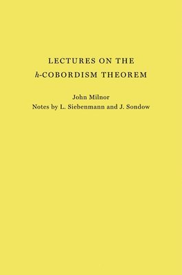 John Milnor - Lectures on the h-Cobordism Theorem, Inbunden