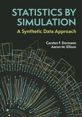 Carsten F. Dormann, Aaron M. Ellison, Carsten F Dormann, Aaron M Ellison - Statistics by Simulation, Inbunden