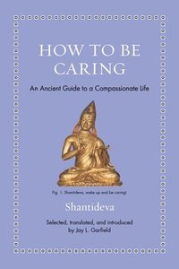 bokomslag How to Be Caring