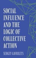 Sergey Gavrilets - Social Influence and the Logic of Collective Action, Inbunden