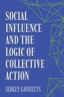 Sergey Gavrilets - Social Influence and the Logic of Collective Action, Häftad