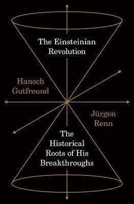 Hanoch Gutfreund, Jürgen Renn - Einsteinian Revolution, Häftad