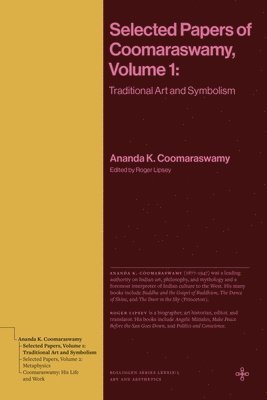 Ananda K. Coomaraswamy, Roger Lipsey - Selected Papers of Coomaraswamy, Volume 1, Häftad