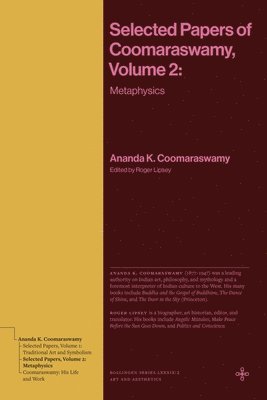 Ananda K. Coomaraswamy, Robert E. Lipsey - Selected Papers of Coomaraswamy, Volume 2, Häftad