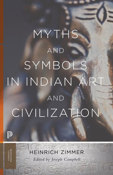 Heinrich Zimmer, Joseph Campbell - Myths and Symbols in Indian Art and Civilization, Häftad