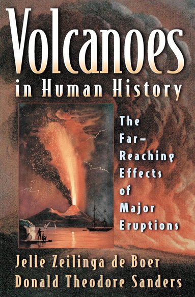 Jelle Zeilinga de Boer, Donald Theodore Sanders - Volcanoes in Human History, Häftad
